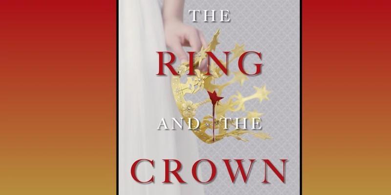 The Ring and the Crown book cover - این کتاب می تواند به یکی از سریال های رقیب Game of Thrones تبدیل شود